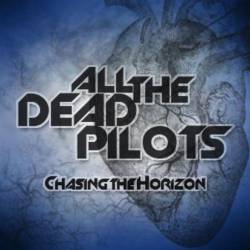All The Dead Pilots : Chasing the Horizon